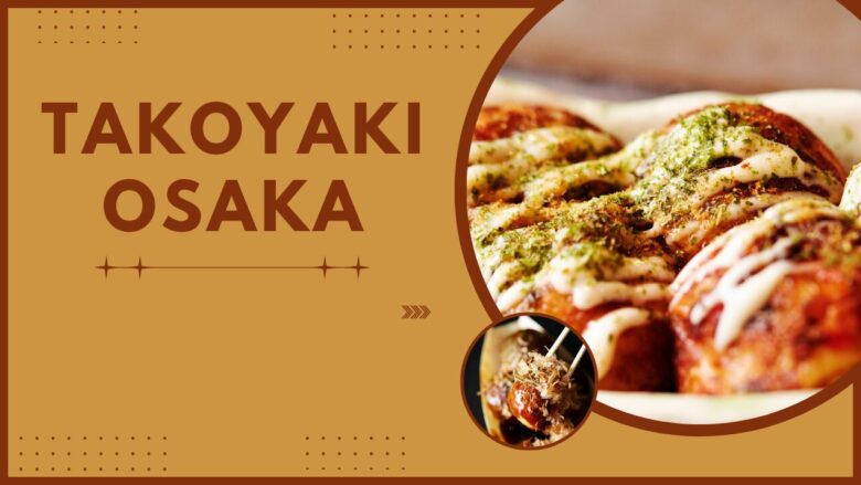 Cúal es comida más famoso en Osaka?